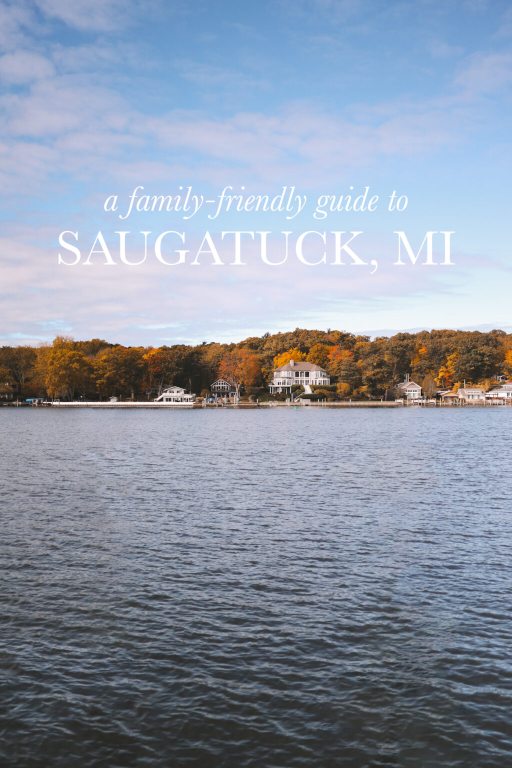 A FamilyFriendly Guide to Saugatuck, MI